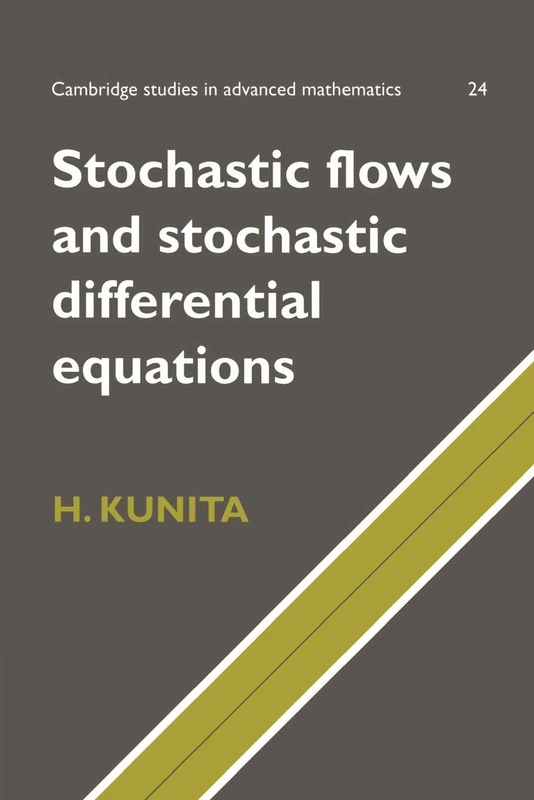 Stochastic Flows and Stochastic Differential Equations: 24 (Cambridge Studies in Advanced Mathematics, Series Number 24)