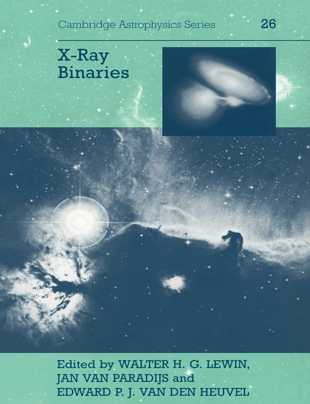 X-Ray Binaries: 26 (Cambridge Astrophysics, Series Number 26)