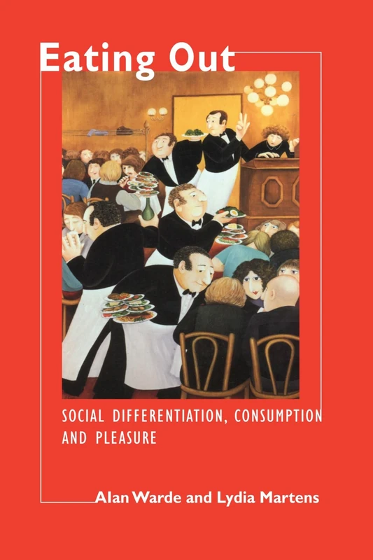 Eating Out: Social Differentiation, Consumption and Pleasure - Image 1