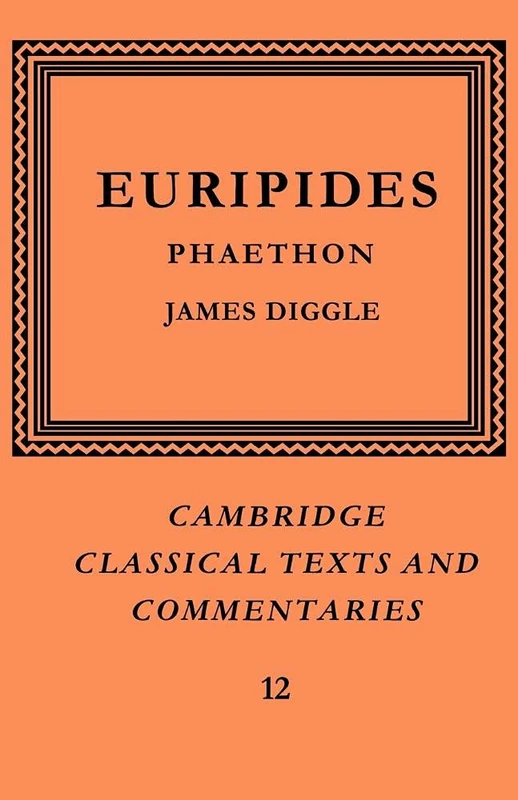 Europides: Phaethon: 12 (Cambridge Classical Texts and Commentaries, Series Number 12)