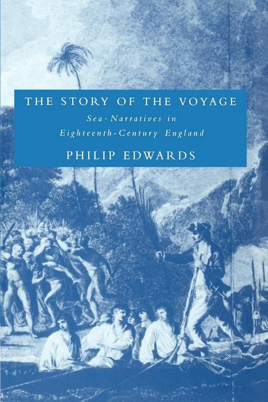 The Story of the Voyage: Sea-Narratives in Eighteenth-Century England: 24 (Cambridge Studies in Eighteenth-Century English Literature and Thought, Series Number 24) - Image 1