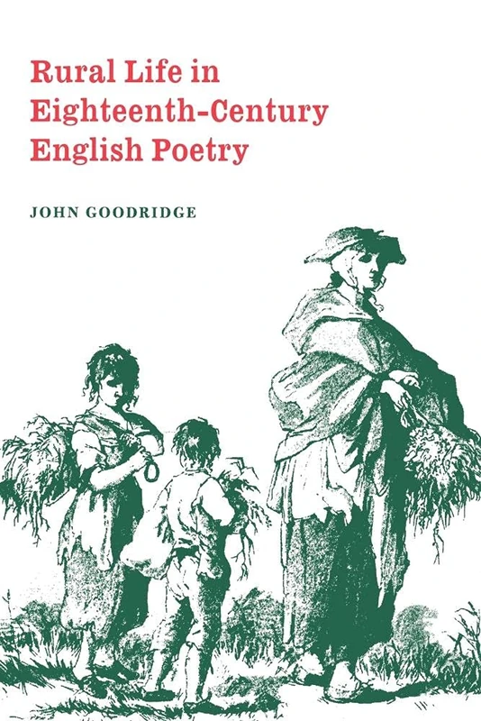 Rural Life in 18th Century Poetry: 27 (Cambridge Studies in Eighteenth-Century English Literature and Thought, Series Number 27)
