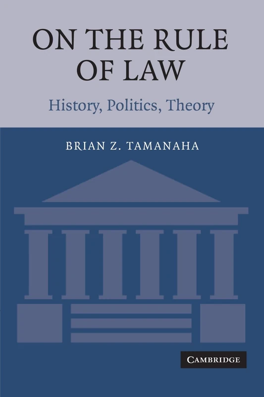 On The Rule of Law: History, Politics, Theory