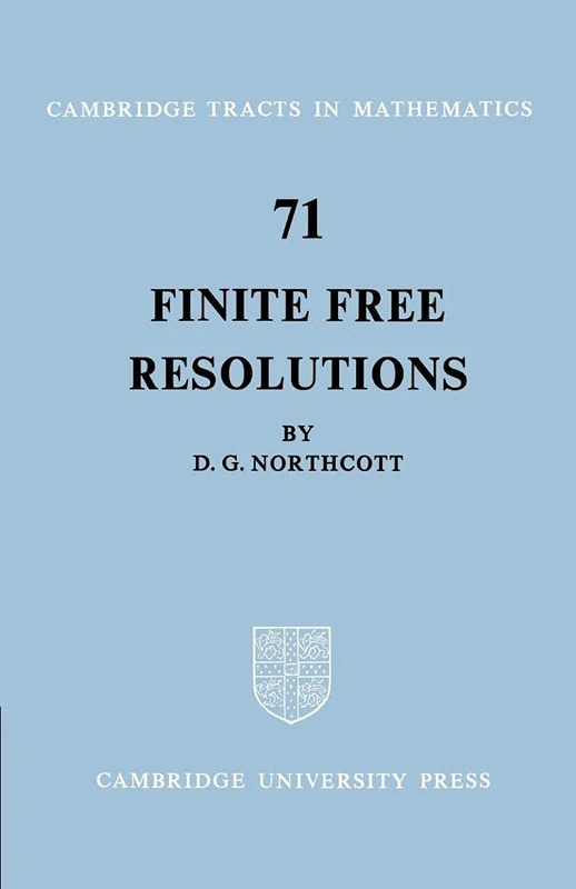 Finite Free Resolutions: 71 (Cambridge Tracts in Mathematics, Series Number 71)