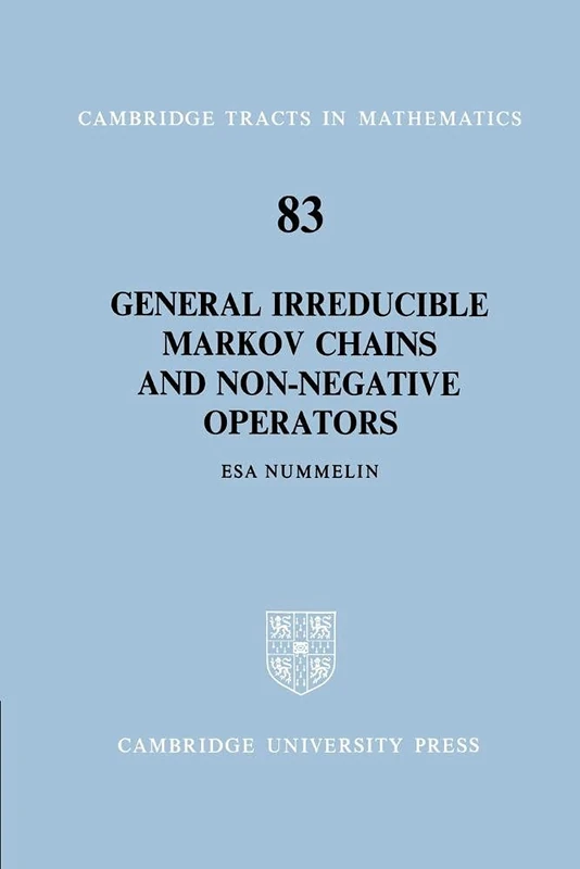 General Irreducible Markov Chains: 83 (Cambridge Tracts in Mathematics, Series Number 83)