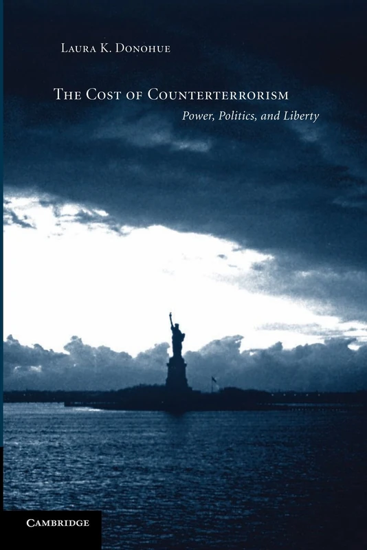 The Cost of Counterterrorism: Power, Politics, And Liberty - Image 1