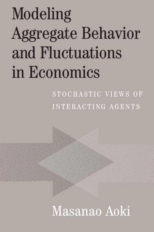 Modeling Aggregate Behavior and Fluctuations in Economics: Stochastic Views of Interacting Agents - Image 1
