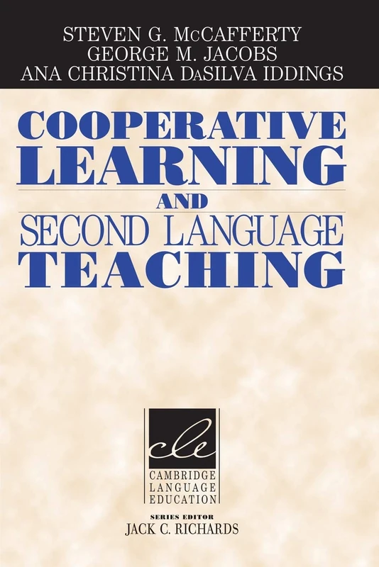Cooperative Learning and Second Language Teaching (Cambridge Language Education)