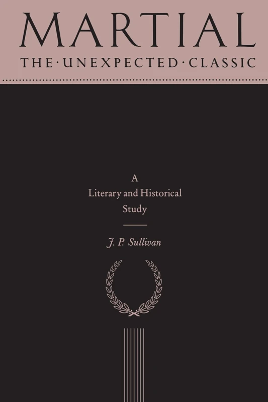 Martial: The Unexpected Classic - Cambridge University Press