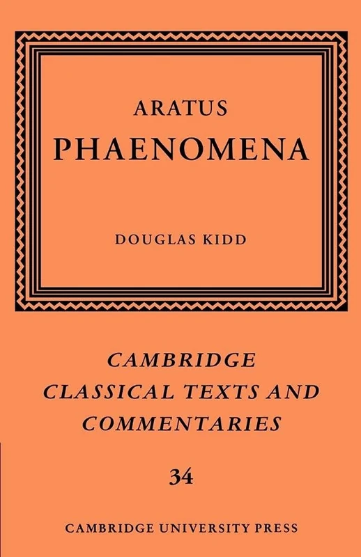 Aratus: Phaenomena: 34 (Cambridge Classical Texts and Commentaries, Series Number 34)