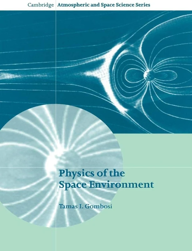 Physics of the Space Environment (Cambridge Atmospheric and Space Science Series)
