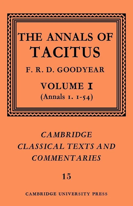 Tacitus:The Annals of Tacitus v1: Volume 1, Annals 1.1-54: 15 (Cambridge Classical Texts and Commentaries, Series Number 15)