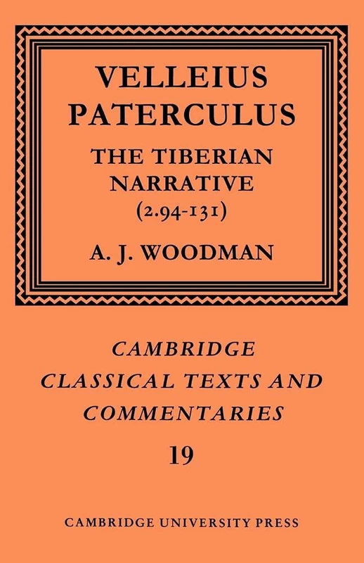 Paterculus: Tiberian Narrative: 19 (Cambridge Classical Texts and Commentaries, Series Number 19)