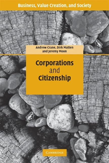 Corporations and Citizenship (Business, Value Creation, and Society)