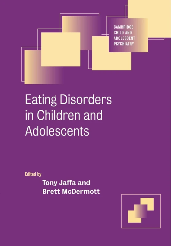 Eating Disorders in Children and Adolescents (Cambridge Child and Adolescent Psychiatry)