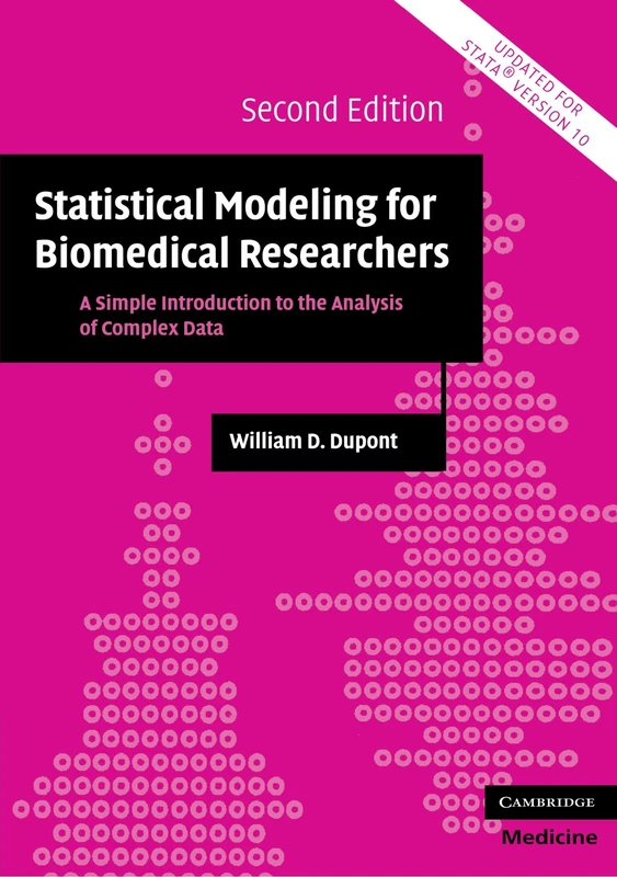 Statistical Modeling for Biomedical Researchers: A Simple Introduction To The Analysis Of Complex Data (Cambridge Medicine (Paperback))