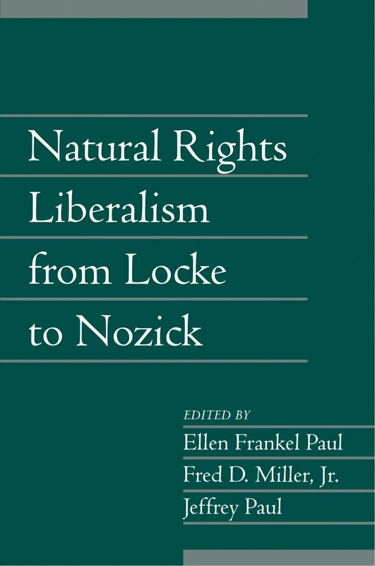 Natural Rights Liberalism from Locke to Nozick (Social Philosophy and Policy)