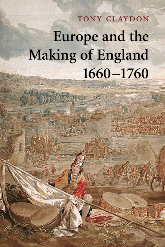 Europe and the Making of England, 1660–1760 (Cambridge Studies in Early Modern British History) - Image 1