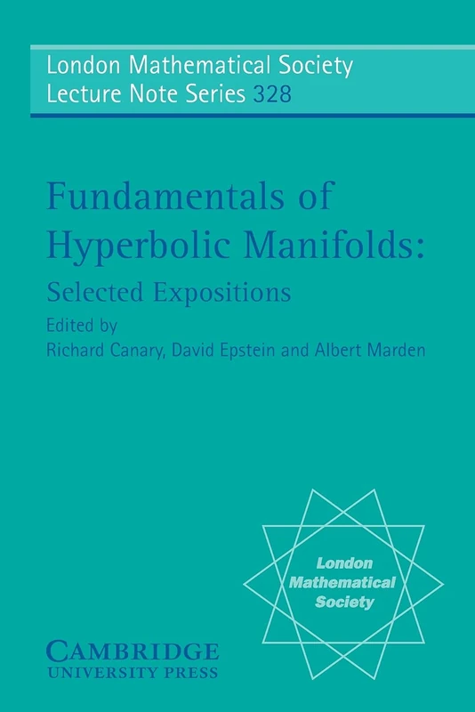 Fundamentals of Hyperbolic Manifolds: Selected Expositions: 328 (London Mathematical Society Lecture Note Series, Series Number 328)