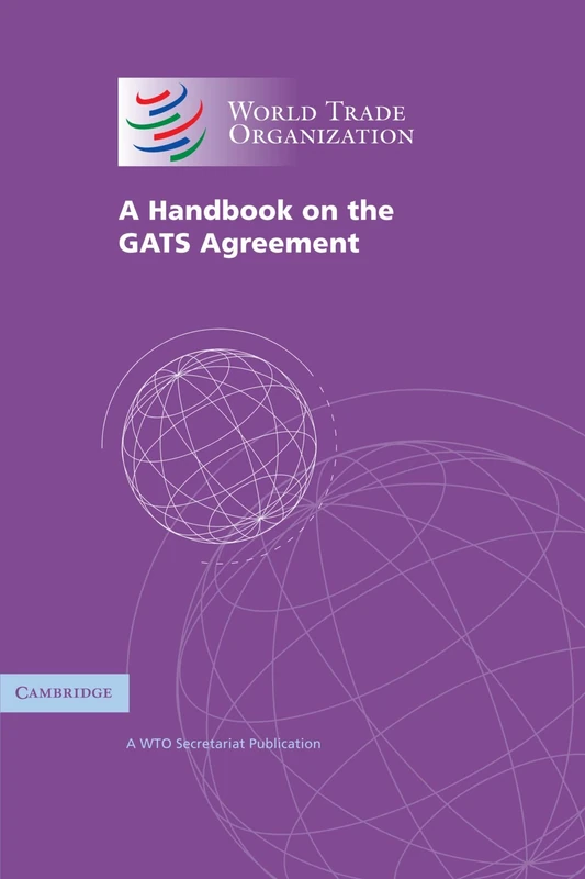 A Handbook on the GATS Agreement: A WTO Secretariat Publication