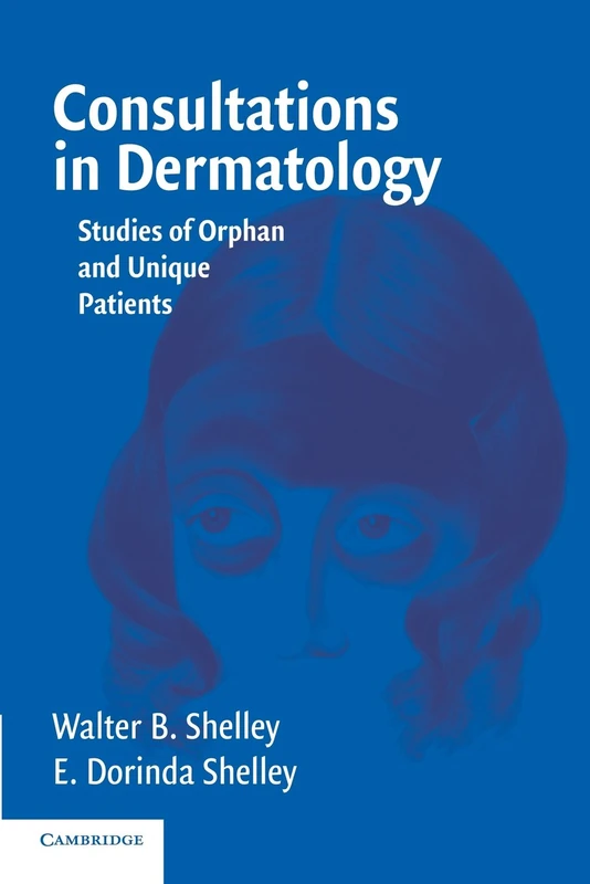Consultations in Dermatology: Studies Of Orphan And Unique Patients