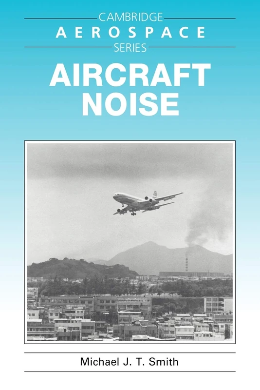 Aircraft Noise: 3 (Cambridge Aerospace Series, Series Number 3)
