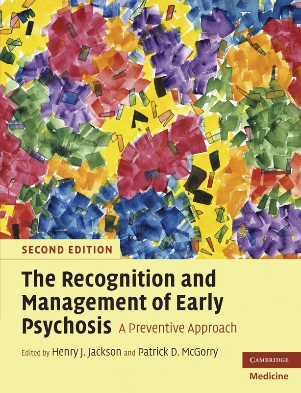 The Recognition and Management of Early Psychosis, Second Edition: A Preventive Approach (Cambridge Medicine (Paperback))