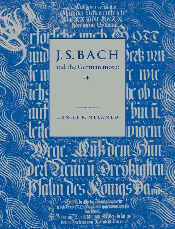 J S Bach and The German Motet
