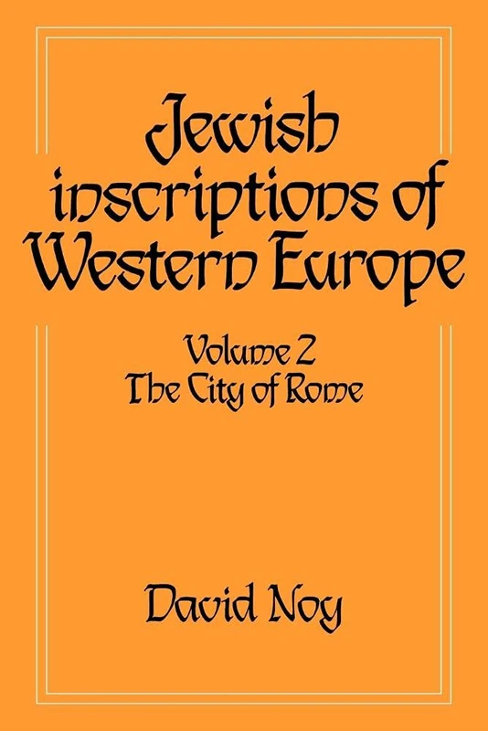 Jewish Inscriptions West Europe v2: Volume 2, the City of Rome