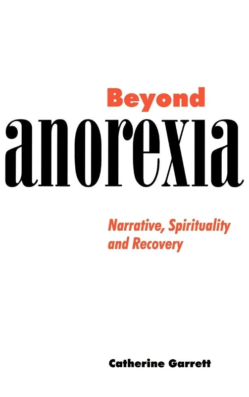Beyond Anorexia: Narrative, Spirituality and Recovery - Image 1
