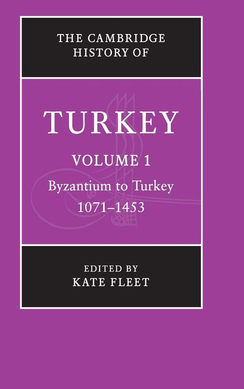 The Cambridge History of Turkey: 1071-1453: Volume 1