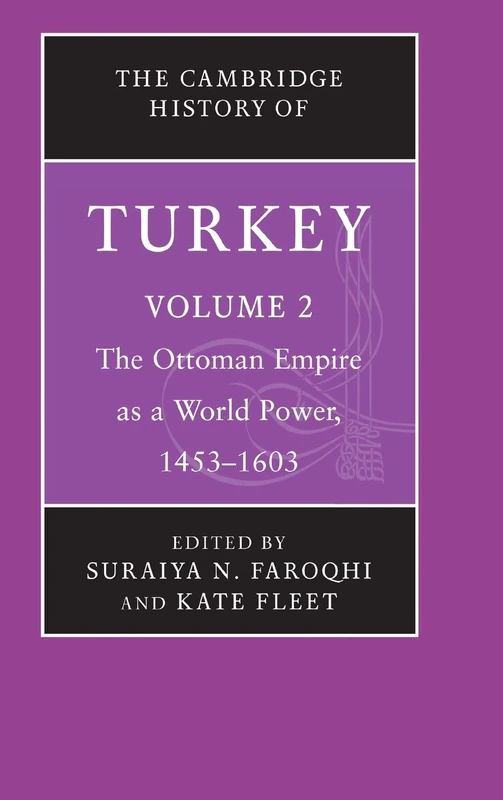 The Cambridge History of Turkey: Volume 2