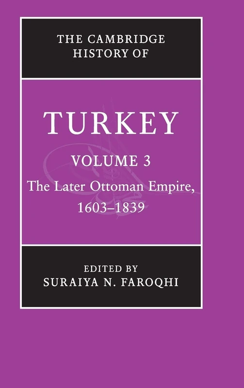 The Cambridge History of Turkey: Volume 3