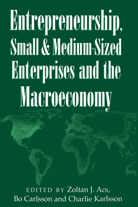 Entrepreneurship, Small and Medium-Sized Enterprises, and the Macroeconomy