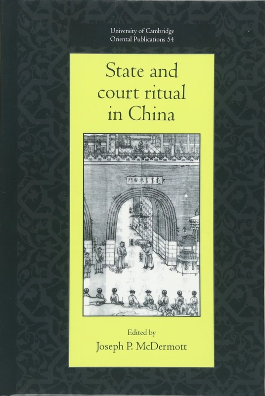 State and Court Ritual in China: 54 (University of Cambridge Oriental Publications, Series Number 54)