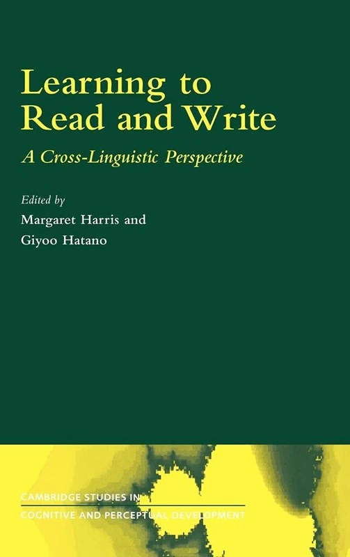 Learning to Read and Write: A Cross-Linguistic Perspective: 2 (Cambridge Studies in Cognitive and Perceptual Development, Series Number 2)