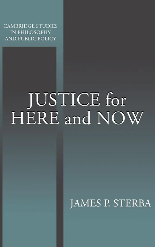Justice for Here and Now (Cambridge Studies in Philosophy & Public Policy)