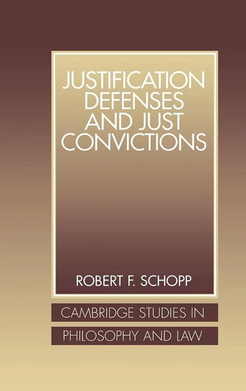 Justification Defenses and Just Convictions (Cambridge Studies in Philosophy and Law) - Image 1