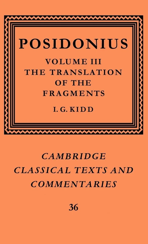 Posidonius: Volume 3, The Translation of the Fragments: 36 (Cambridge Classical Texts and Commentaries, Series Number 36)