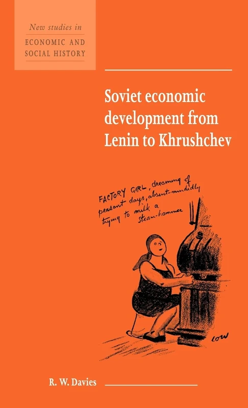 Soviet Economic Development from Lenin to Khrushchev: 34 (New Studies in Economic and Social History, Series Number 34)