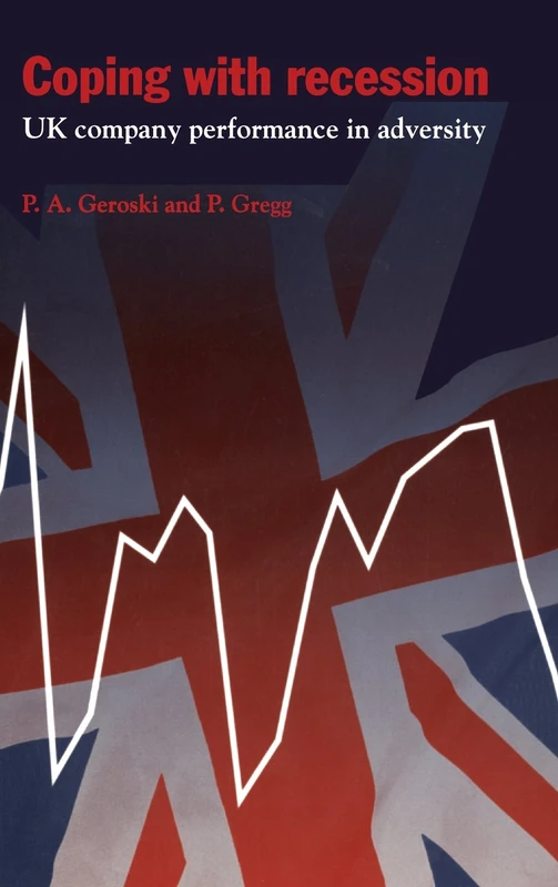 Coping with Recession: UK Company Performance in Adversity: 38 (National Institute of Economic and Social Research Economic and Social Studies, Series Number 38)