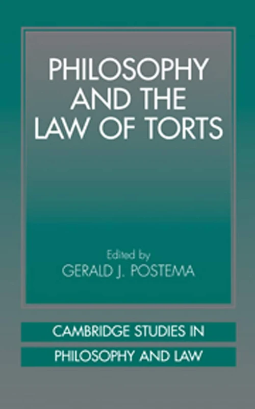 Philosophy and the Law of Torts (Cambridge Studies in Philosophy and Law)