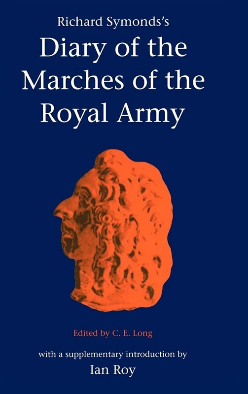 Richard Symonds's Diary of the Marches of the Royal Army: 3 (Camden Classic Reprints, Series Number 3)