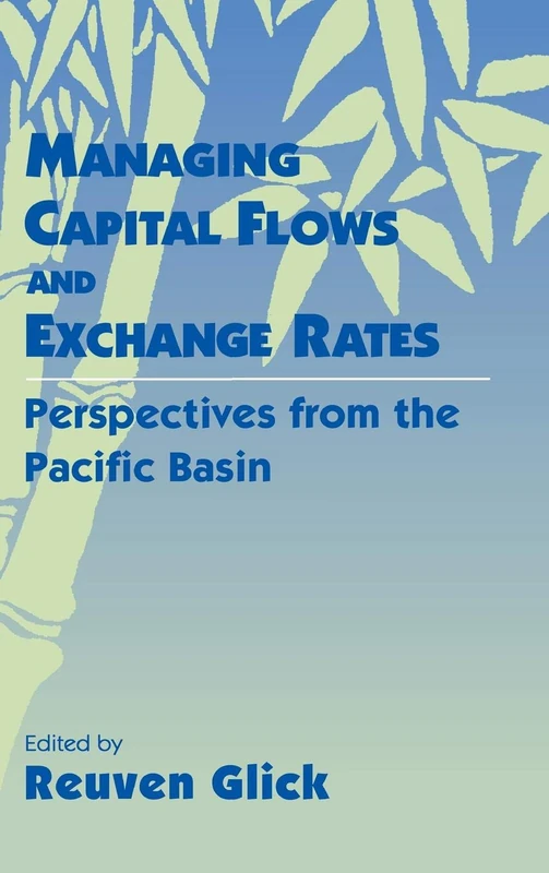 Managing Capital Flows and Exchange Rates: Perspectives from the Pacific Basin