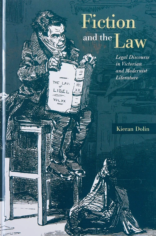 Fiction and the Law: Legal Discourse in Victorian and Modernist Literature