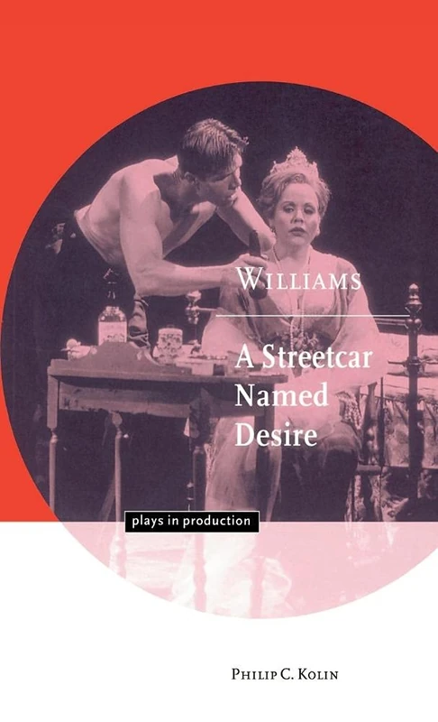 Williams: A Streetcar Named Desire (Plays in Production)