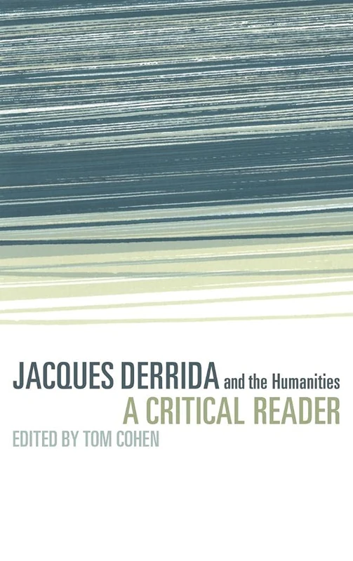 Jacques Derrida and the Humanities: A Critical Reader