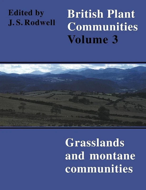 British Plant Communities v3: Grasslands and Montane Communities (British Plant Communities, Series Number 3)
