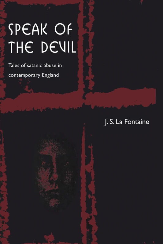 Speak of the Devil: Tales of Satanic Abuse in Contemporary England