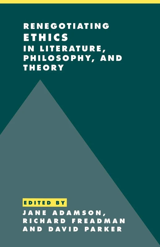 Renegotiating Ethics in Literature, Philosophy, and Theory: 31 (Literature, Culture, Theory, Series Number 31)